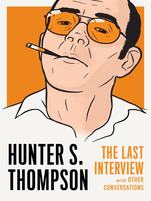 Title details for Hunter S. Thompson by Hunter S. Thompson - Available